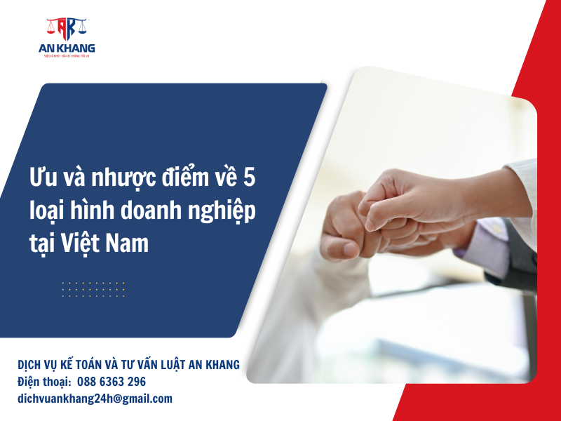 Ưu và nhược điểm về 5 loại hình doanh nghiệp tại Việt Nam