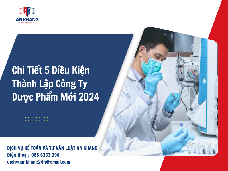 Chi Tiết 5 Điều Kiện Thành Lập Công Ty Dược Phẩm Mới 2024