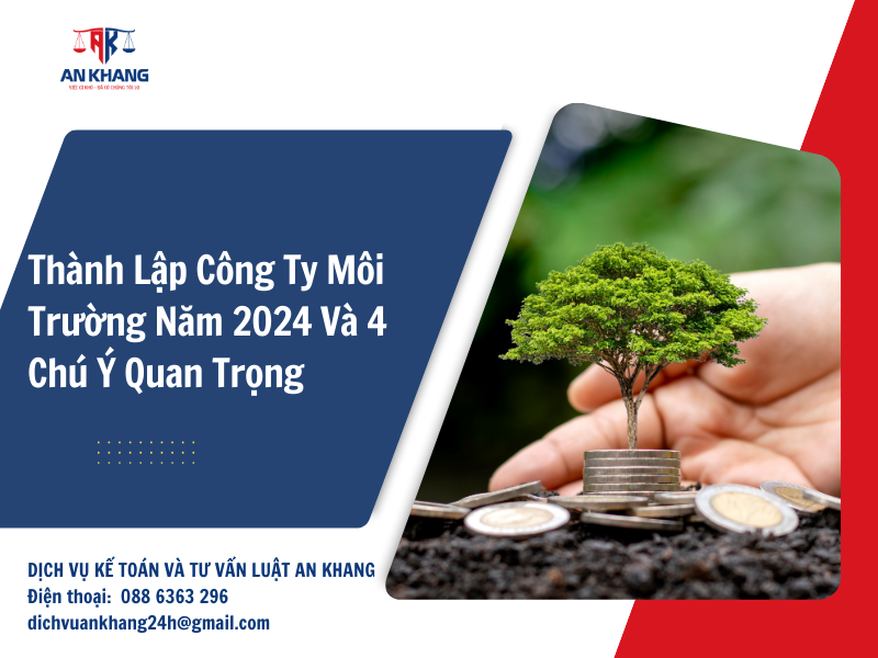 Thành Lập Công Ty Môi Trường Năm 2024 Và 4 Chú Ý Quan Trọng