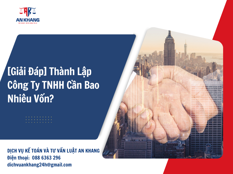 [Giải Đáp] Thành lập công ty TNHH cần bao nhiêu vốn?