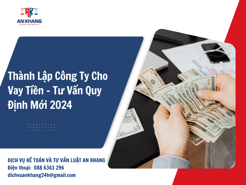 Thành Lập Công Ty Cho Vay Tiền – Tư Vấn Quy Định Mới 2024