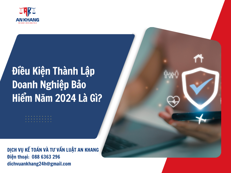 Điều Kiện Thành Lập Doanh Nghiệp Bảo Hiểm Năm 2024 Là Gì?