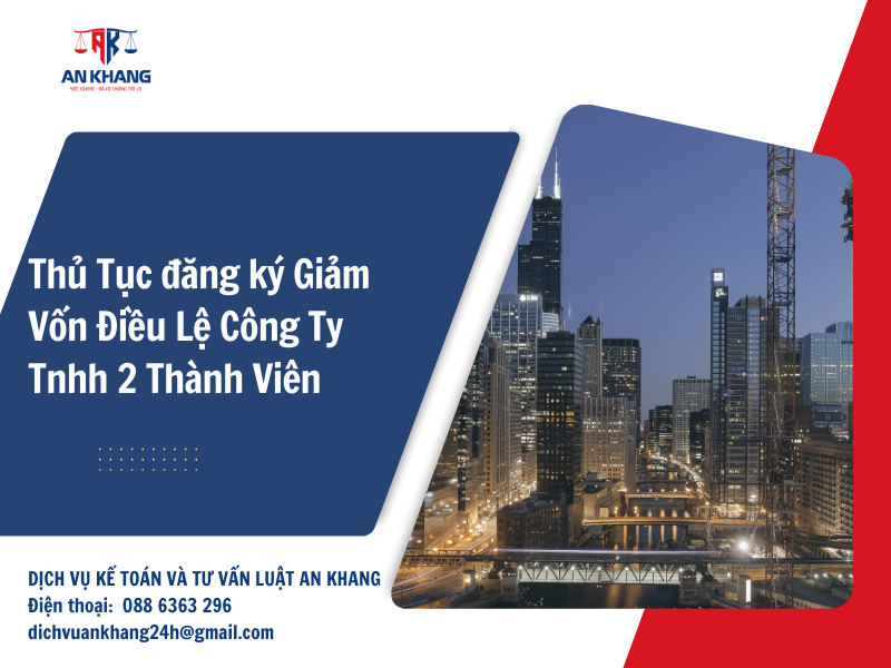 Thủ Tục đăng ký Giảm Vốn Điều Lệ Công Ty Tnhh 2 Thành Viên