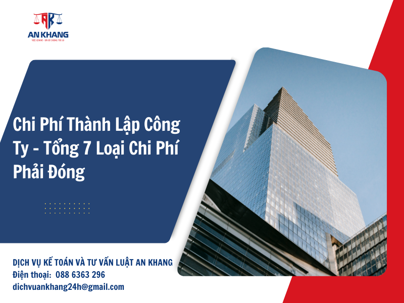 Chi Phí Thành Lập Công Ty – Tổng 7 Loại Chi Phí Phải Đóng