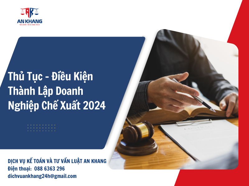 Thủ Tục – Điều Kiện Thành Lập Doanh Nghiệp Chế Xuất 2024