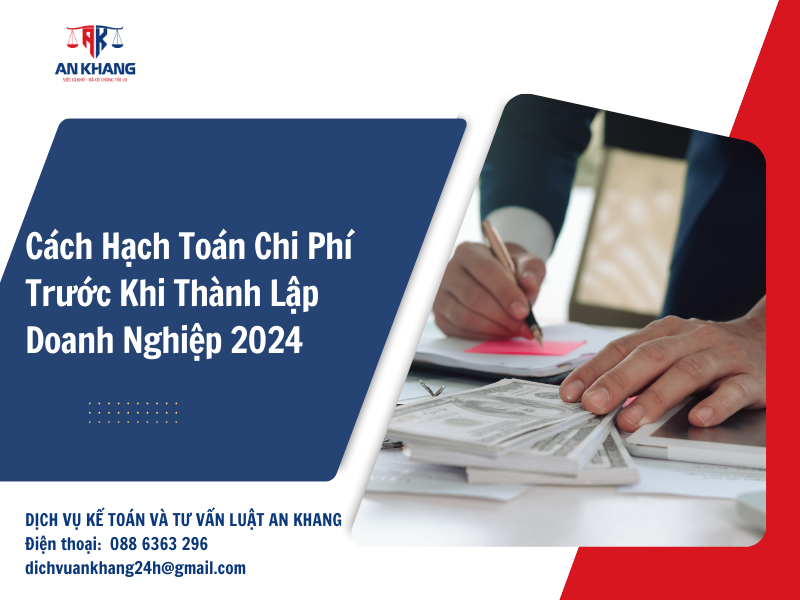 Cách Hạch Toán Chi Phí Trước Khi Thành Lập Doanh Nghiệp 2024