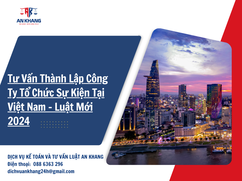 Tư Vấn Thành Lập Công Ty Tổ Chức Sự Kiện Tại Việt Nam – Luật Mới 2024