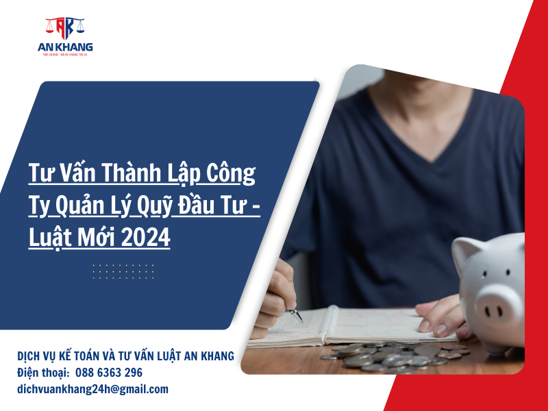 Tư Vấn Thành Lập Công Ty Quản Lý Quỹ Đầu Tư – Luật Mới 2024