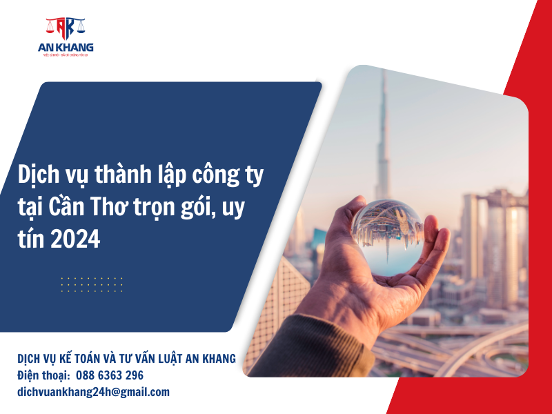 Dịch vụ thành lập công ty tại Cần Thơ trọn gói, uy tín 2024