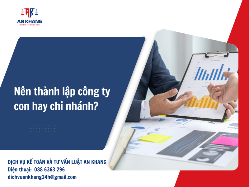 Nên thành lập công ty con hay chi nhánh?