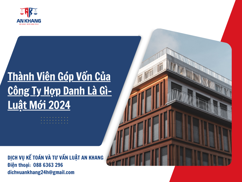 Thành Viên Góp Vốn Của Công Ty Hợp Danh Là Gì- Luật Mới 2024