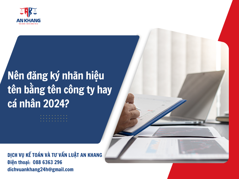 Nên đăng ký nhãn hiệu tên bằng tên công ty hay cá nhân 2024?