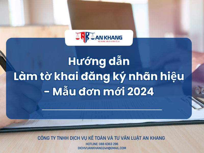 Hướng dẫn làm tờ khai đăng ký nhãn hiệu – Mẫu đơn mới 2024