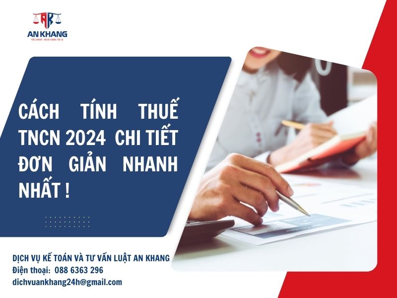 Cách tính thuế TNCN 2024: Hướng dẫn chi tiết, đơn giản, dễ hiểu nhất