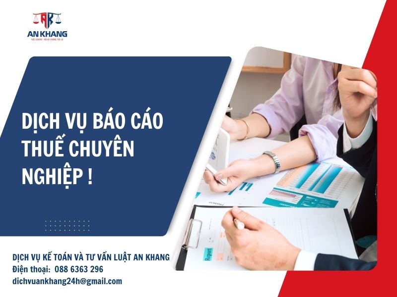 Dịch vụ báo cáo thuế chuyên nghiệp: An tâm, chính xác, đúng hạn