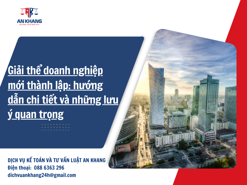 Giải thể doanh nghiệp mới thành lập: hướng dẫn chi tiết và những lưu ý quan trọng