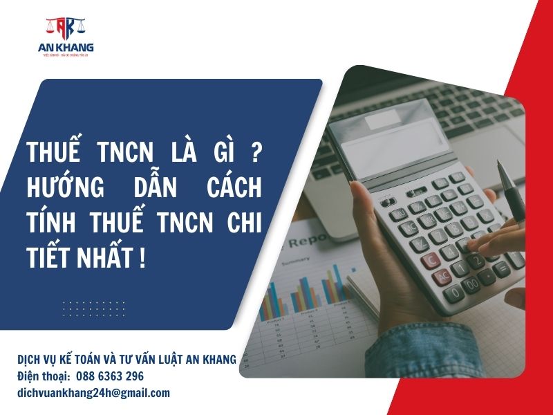 Thuế TNCN là gì? Hướng Dẫn Cách tính thuế TNCN Chi Tiết Nhất