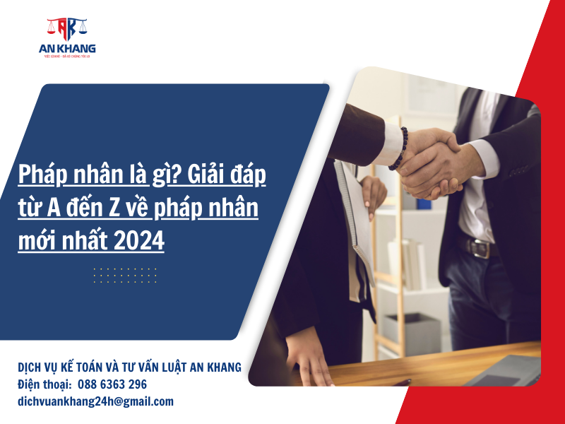 Pháp nhân là gì? Giải đáp từ A đến Z về pháp nhân mới nhất 2024