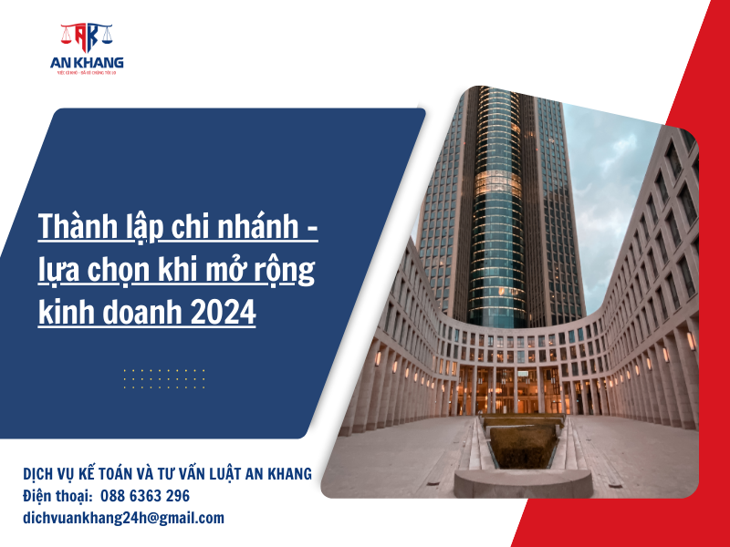 Thành lập chi nhánh – lựa chọn khi mở rộng kinh doanh 2024