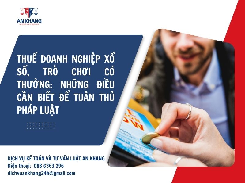 Thuế doanh nghiệp xổ số, trò chơi có thưởng: Những điều cần biết để tuân thủ pháp luật