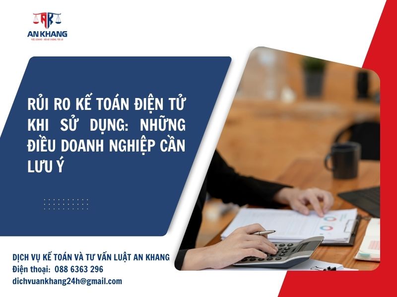 Rủi ro kế toán điện tử khi sử dụng: Những điều doanh nghiệp cần lưu ý