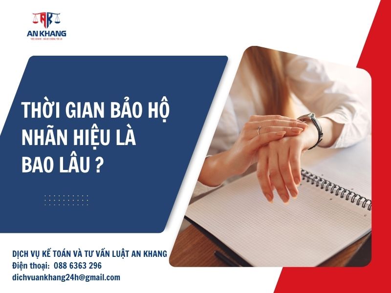 Thời gian bảo hộ nhãn hiệu là bao lâu?