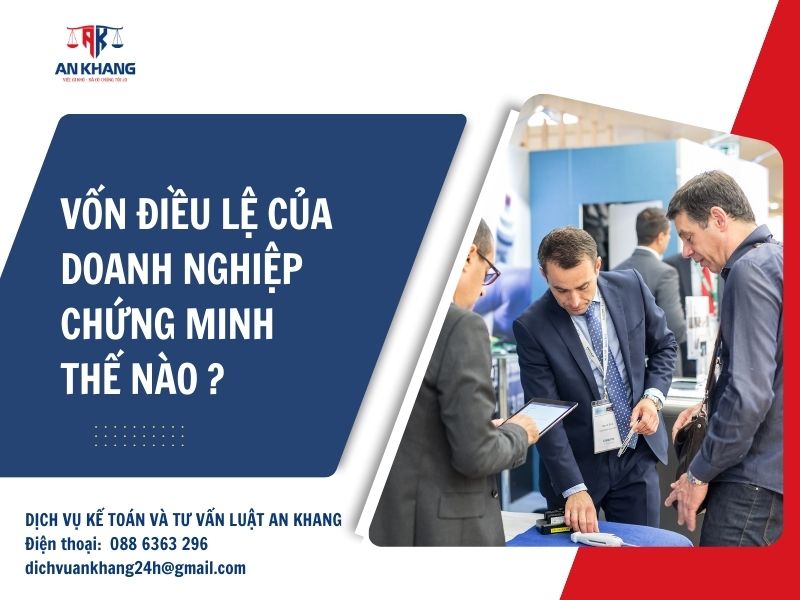 Vốn điều lệ của doanh nghiệp – chứng minh thế nào?