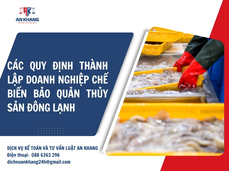 Các quy định thành lập doanh nghiệp chế biến thủy sản đông lạnh