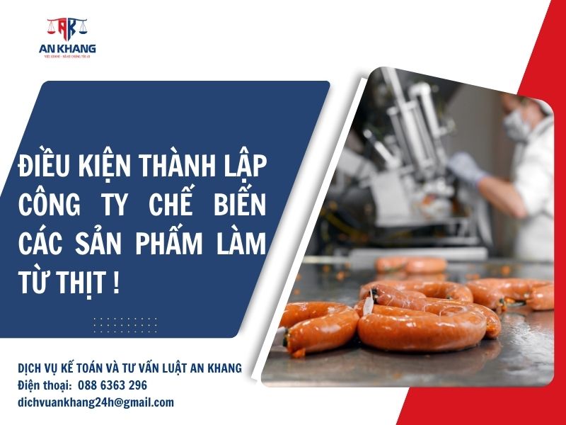 Điều kiện thành lập công ty chế biến các sản phẩm làm từ thịt! 