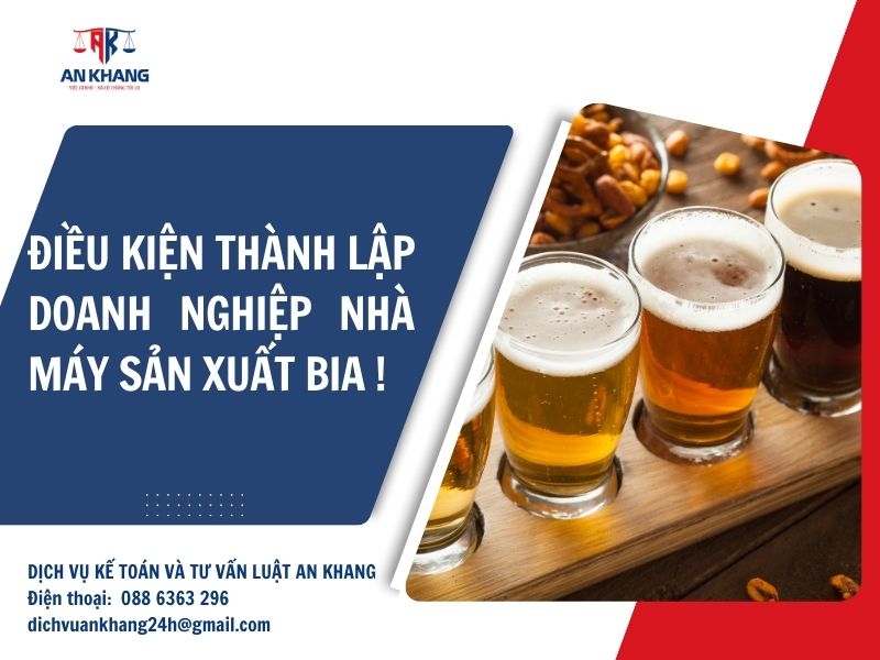 Điều kiện thành lập doanh nghiệp sản xuất bia!