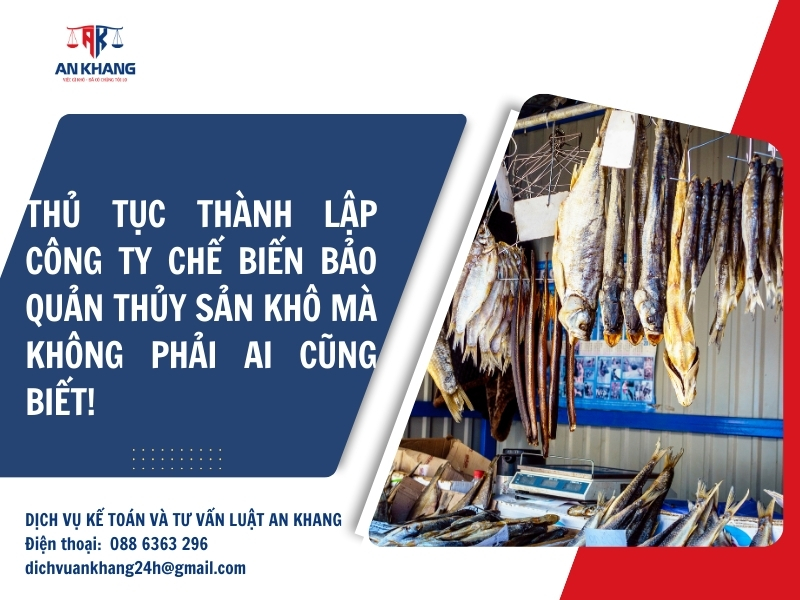 Thủ tục thành lập công ty chế biến thủy sản khô mà không phải ai cũng biết!