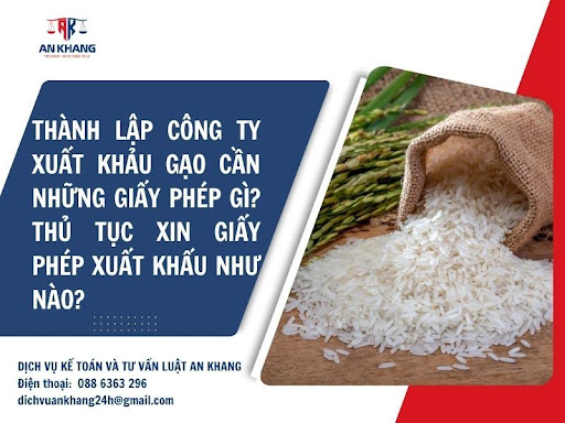 Thành lập công ty xuất khẩu gạo cần những giấy phép gì? Thủ tục xin giấy phép xuất khẩu chi tiết nhất !