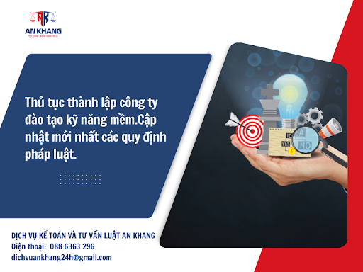 Thủ tục thành lập công ty đào tạo kỹ năng mềm. Cập nhật mới nhất các quy định pháp luật