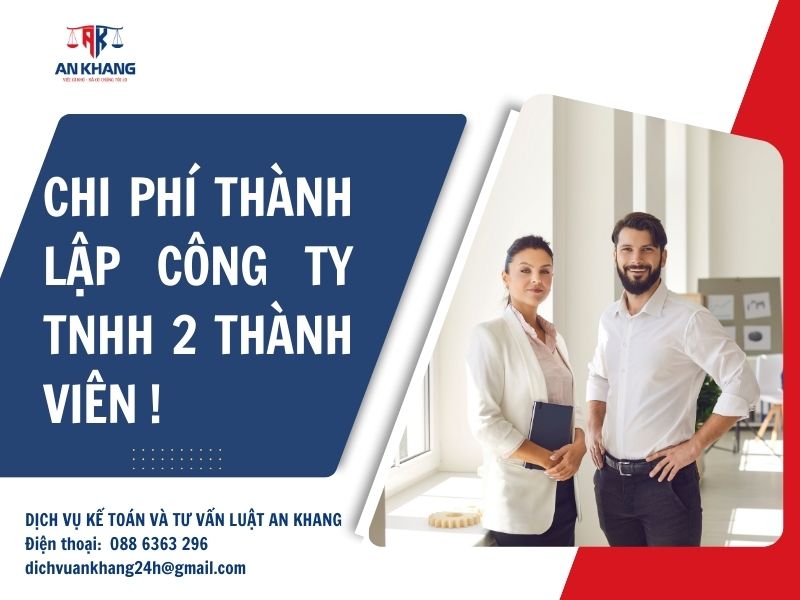 Chi phí thành lập công ty TNHH 2 thành viên: Thông tin chi tiết và cách tiết kiệm hiệu quả