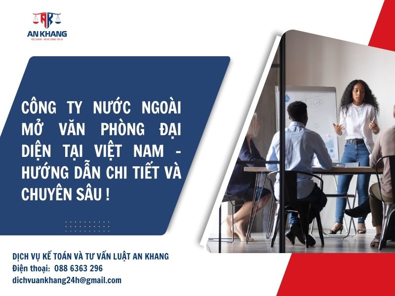 Công ty nước ngoài mở văn phòng đại diện tại Việt Nam: Hướng dẫn chi tiết và chuyên sâu