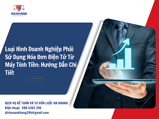 Loại Hình Doanh Nghiệp Phải Sử Dụng Hóa Đơn Điện Tử Từ Máy Tính Tiền: Hướng Dẫn Chi Tiết