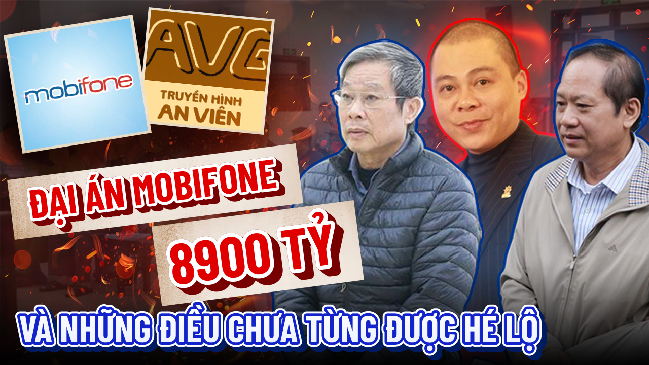 Đại Án MOBIFONE: 8900 tỷ và những điều chưa từng được hé lộ ( Phần 2)