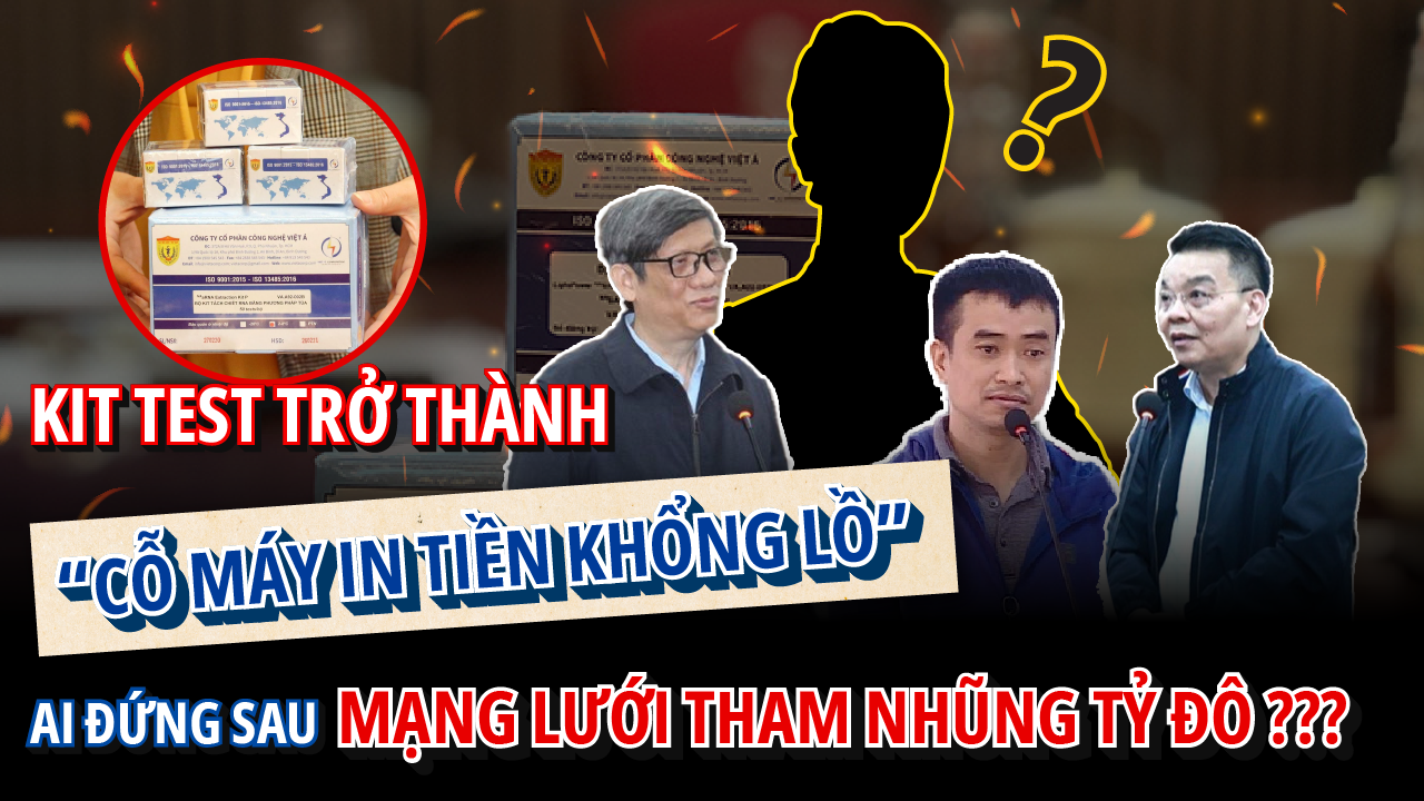 Việt Á: Kit Test Trở Thành Cỗ Máy In Tiền Khổng Lồ – Ai Đứng Sau Mạng Lưới Tham Nhũng Tỷ Đô (Phần 2)