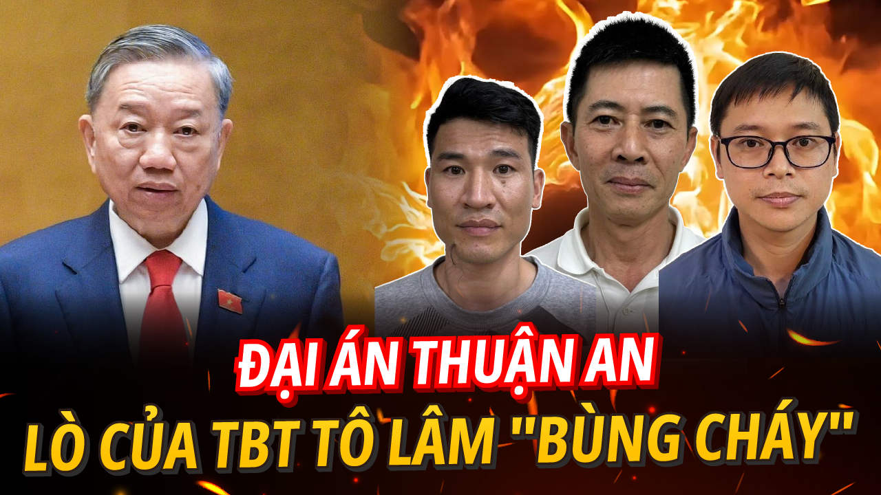 Đại Án Thuận An: Lò của TBT Tô Lâm “Bùng Cháy” – Danh sách bị can “khủng” và những cái tên bất ngờ