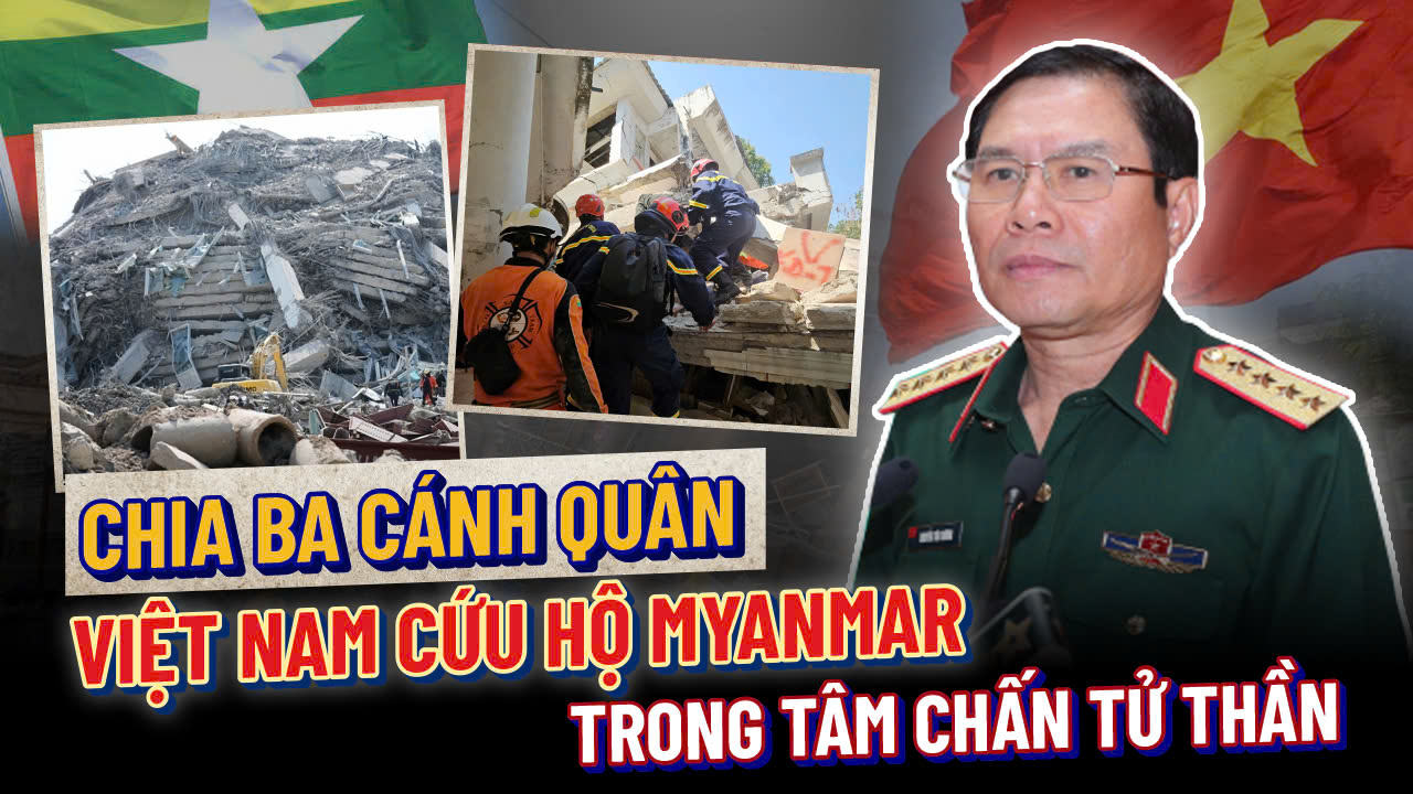 Việt Nam cứu hộ Myanmar trong ” TÂM CHẤN TỬ THẦN “