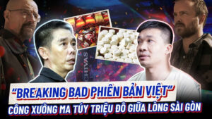 Breaking Bad phiên bản Việt: Đế chế ma túy thật