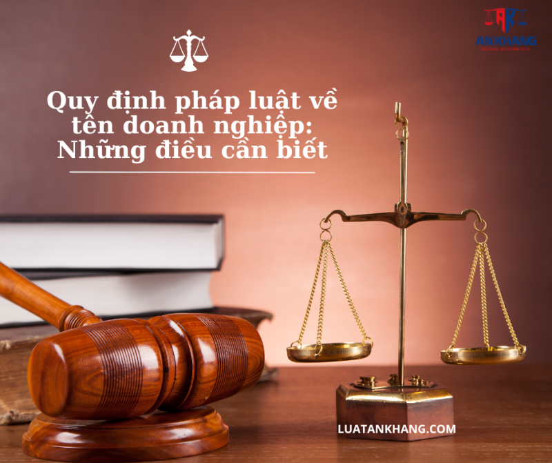 Quy định pháp luật về tên doanh nghiệp: Những điều cần biết