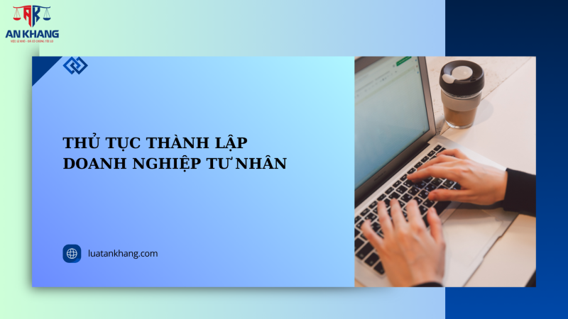 Thủ tục thành lập doanh nghiệp tư nhân