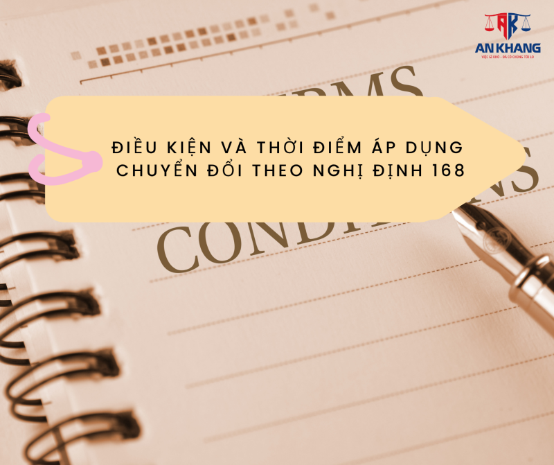 Điều kiện và thời điểm áp dụng chuyển đổi theo Nghị định 168