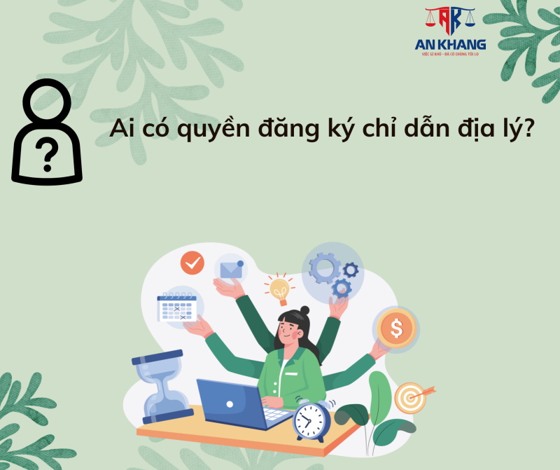 Ai có quyền đăng ký chỉ dẫn địa lý?