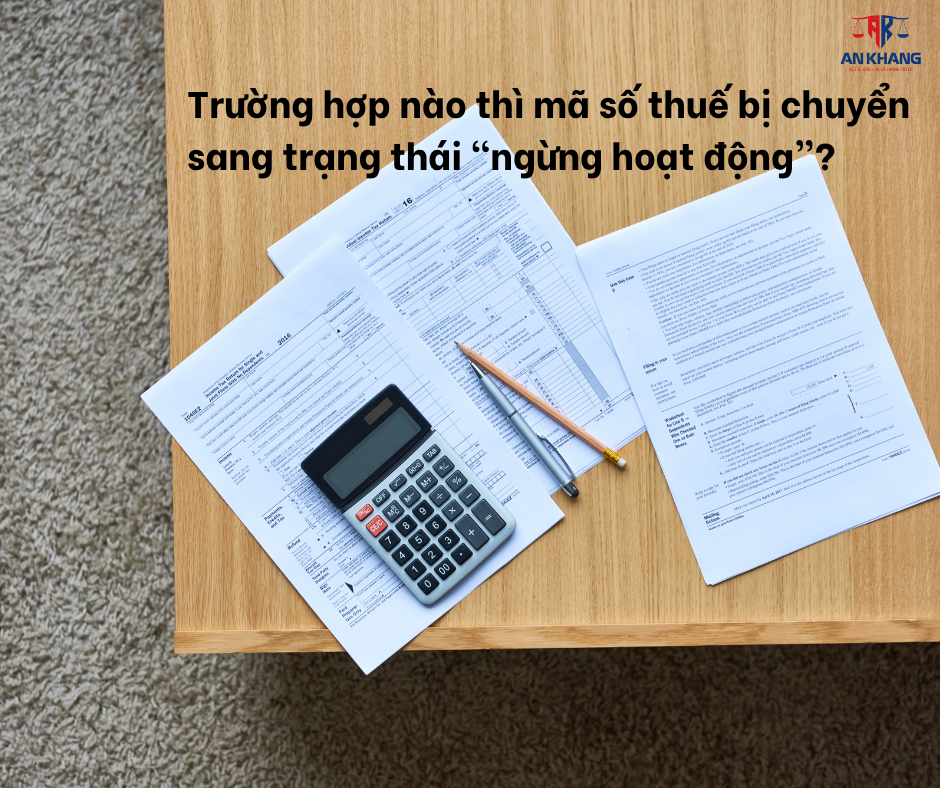 Trường hợp nào thì mã số thuế bị chuyển sang trạng thái “ngừng hoạt động”?