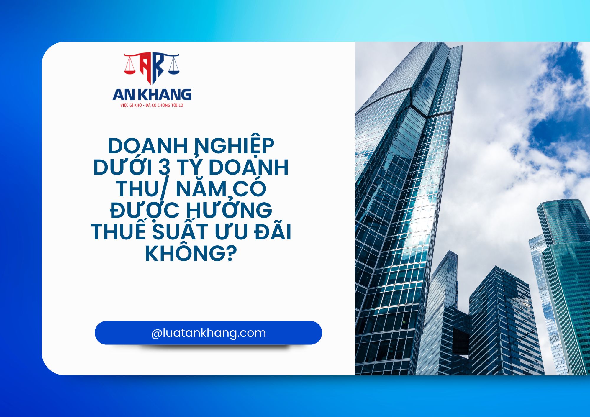 Doanh nghiệp dưới 3 tỷ doanh thu/năm có được hưởng thuế suất ưu đãi không ?