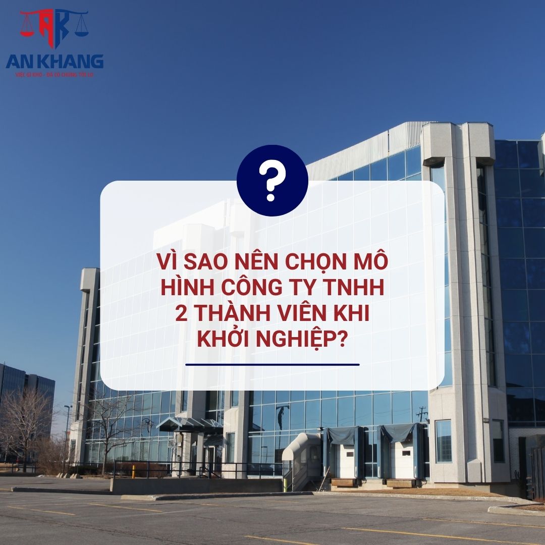 Vì sao nên chọn mô hình công ty TNHH 2 thành viên khi khởi nghiệp?
