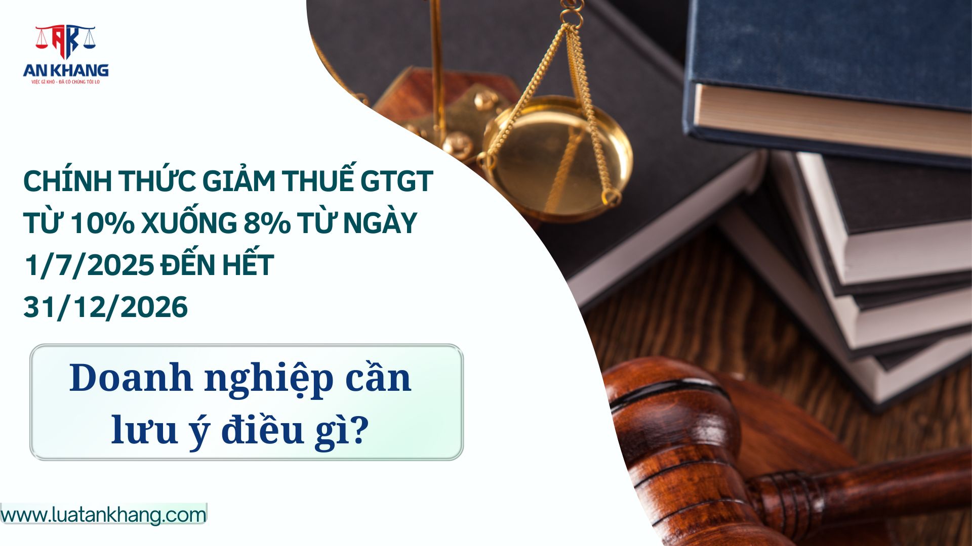 Chính thức giảm thuế GTGT từ 10% xuống 8% từ ngày 1/7/2025 đến hết 31/12/2026 – Doanh nghiệp cần lưu ý điều gì?
