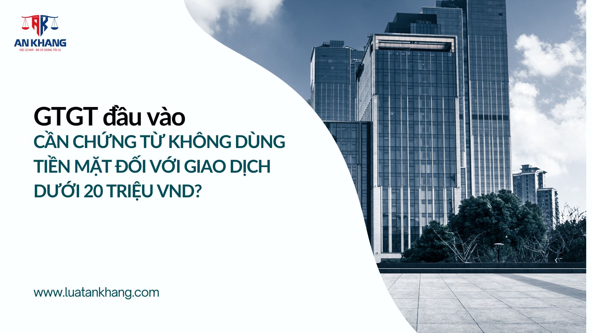 GTGT đầu vào cần chứng từ không dùng tiền mặt đối với giao dịch dưới 20 triệu VND?